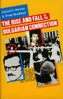 The Rise and Fall of the Bulgarian Connection, by Edward S. Herman and



 Frank Brodhead